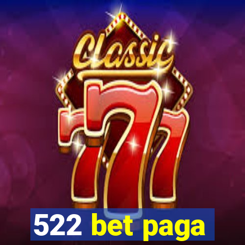 522 bet paga